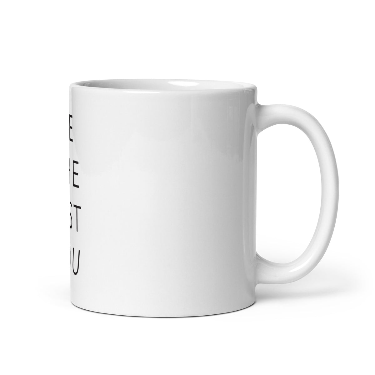 Right _view_Be_the_best_you_mug_christian_mugs_be_the_best_you_can_be_the_best_you_that_you_can_be_christian_coffee_mugs_scripture_coffee_mugs_mugs_with_christian_messages_being_the_best_that_you_can_be_christian_gi